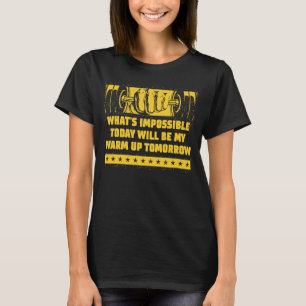 Unmöglich heute Aufwärmen Morgen Workout Motivati T-Shirt