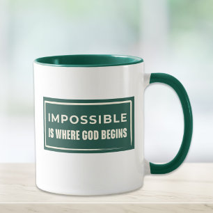 Unmöglich ist, wo Gott beginnt, inspirierend Tasse