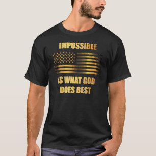 Unmögliches ist, was Gott am Besten tut T-Shirt