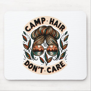 Unordentlicher Dutt Camping Leben Liebe Camp Haar Mousepad