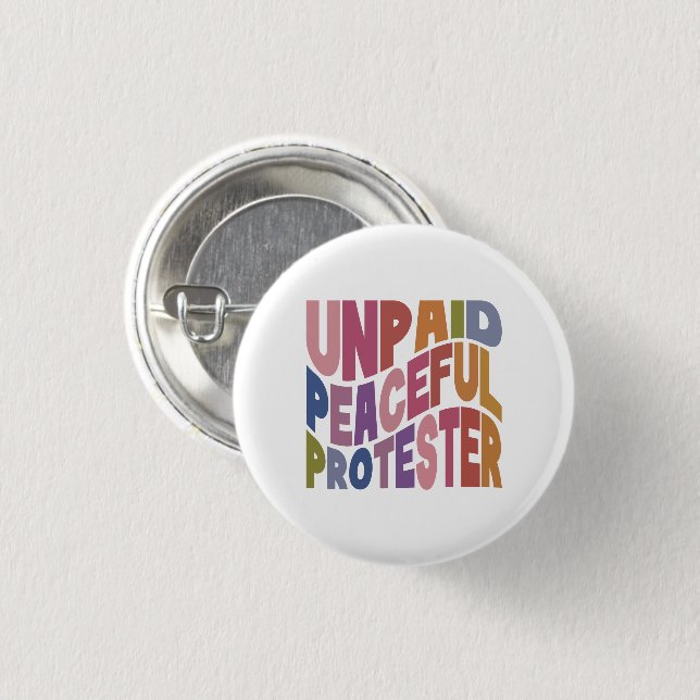 Unpaid Peaceful Protester, Retro Social Justice Button (Vorne & Hinten)