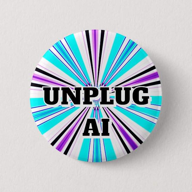 UNPLUG AI (Sie können die Wörter ändern) Button (Vorderseite)
