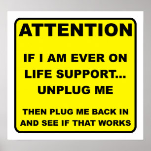 Unplug Life Support Funny Poster