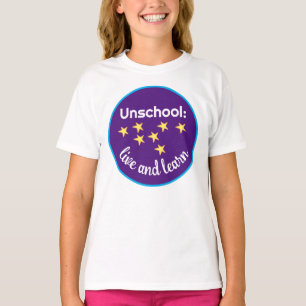Unschool Live and Learn Girl's T - Shirt