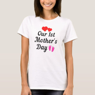 Unser 1. Muttertag ! T-Shirt