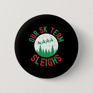 Unser 5k Team Sleighs Funny Christmas Spaß Running Button