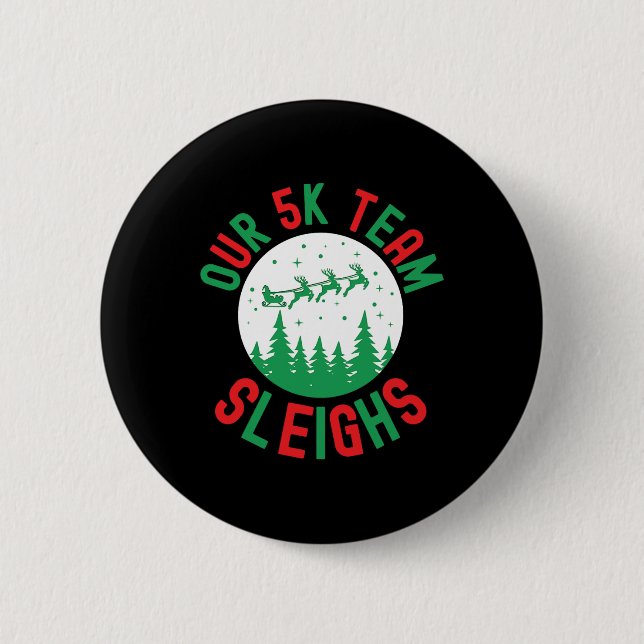 Unser 5k Team Sleighs Funny Christmas Spaß Running Button (Vorderseite)