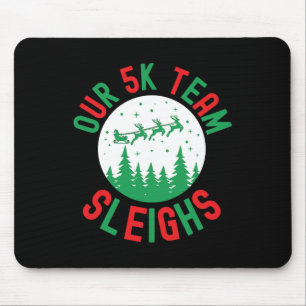 Unser 5k Team Sleighs Funny Christmas Spaß Running Mousepad