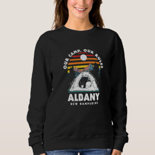 Unser Camp Unsere Regeln Albany Camping New Hampsh Sweatshirt