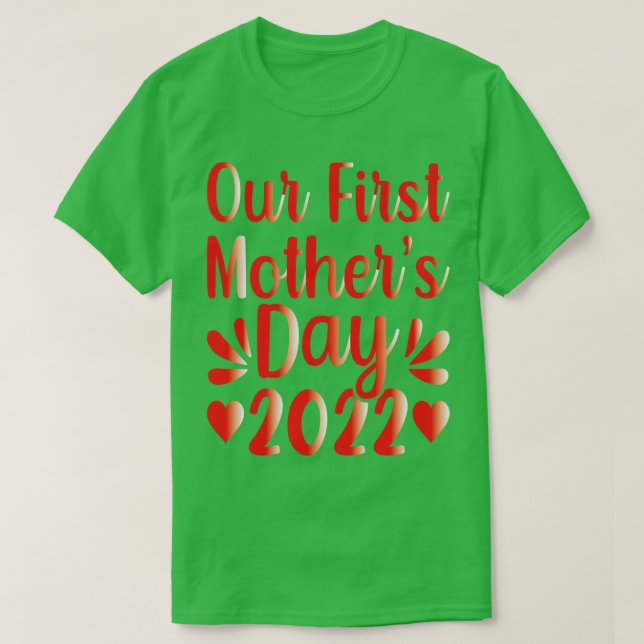 Unser erster Muttertag 2022 T-Shirt (Design vorne)