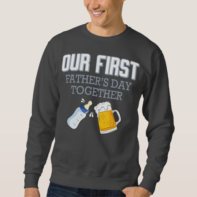 Unser erster Tag des Vaters 👨 ‍ ❤️ Sweatshirt (Vorderseite)