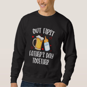 Unser erster Vatertag zusammen mit Vater und Sohn Sweatshirt