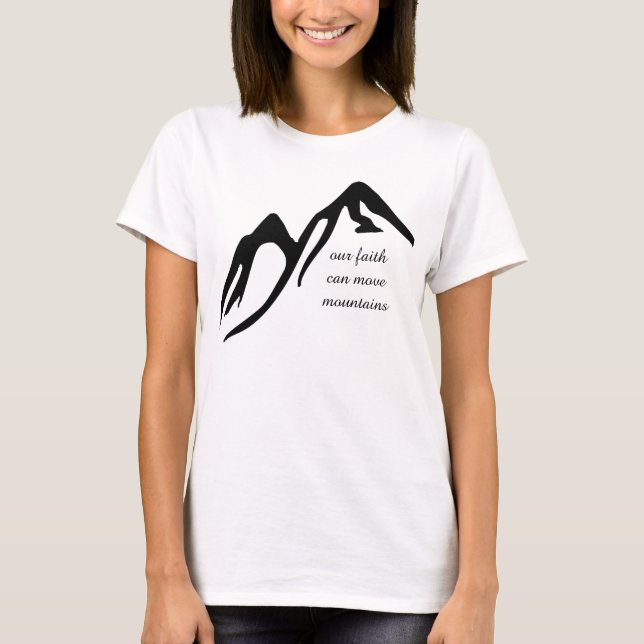 Unser Glaube kann Berge bewegen T-Shirt (Vorderseite)