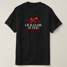 "Unser Haar ist der Bauplan" Black Hair Red Bow T- T-Shirt
