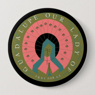 UNSER LADY DER GUADALUPE-PRAY FÜR UNS BUTTON