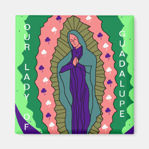 UNSER LADY GUADALUPE MAGNET