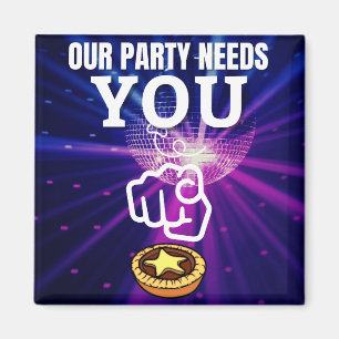 Unser Party braucht Sie - Mincepies Magnet
