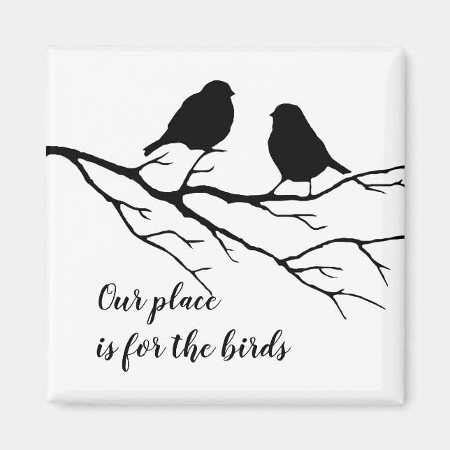 Unser Platz ist für Vögel Zitat für Vogelbeobachte Magnet (Vorne)