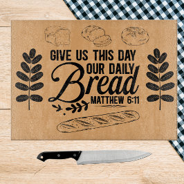Unser tägliches Brot, Matthew 6:11 Bibelverse 15"x Schneidebrett