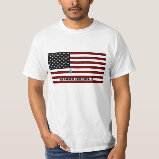 Unsere dunkelste Stunde ist auf uns... T-Shirt (Vorderseite)