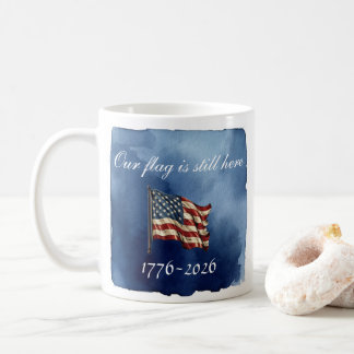 Unsere Fahne ist immer noch hier Tasse zum 250. Ja