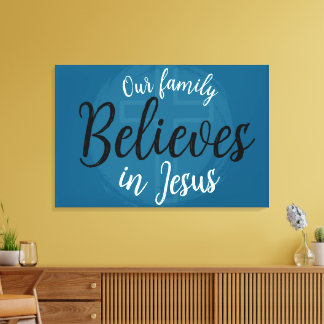 Unsere Familie glaubt an Jesus Leinwanddruck