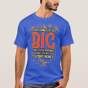 Unsere Familie ist so groß, dass ich mich nicht ei T-Shirt