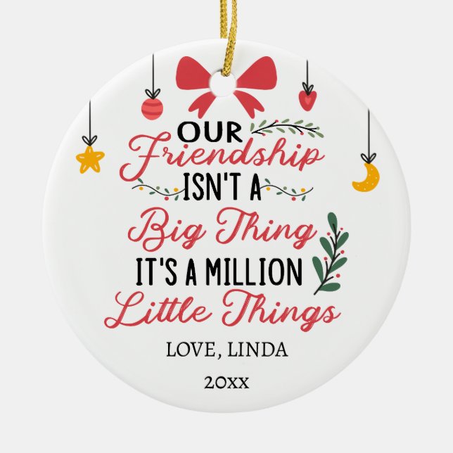 Unsere Freundschaft ist eine Million kleiner Dinge Keramik Ornament (Vorne)