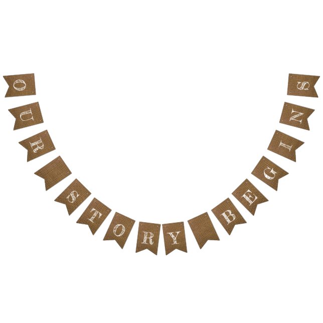 Unsere Geschichte beginnt Burlap Look Hochzeit Wimpelkette (Alle)