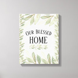 Unsere gesegneten Zuhause Light Green Sage Blätter Leinwanddruck