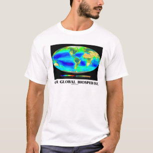 Unsere globale Biosphäre (globale Fotosynthese) T-Shirt
