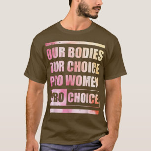Unsere Gremien Unsere Wahl Pro Women Pro Choice Wo T-Shirt