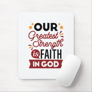 Unsere größte Stärke ist der Glaube an Gott Mousepad