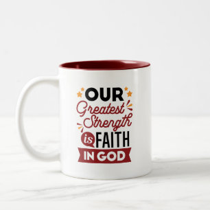 Unsere größte Stärke ist der Glaube an Gott Zweifarbige Tasse