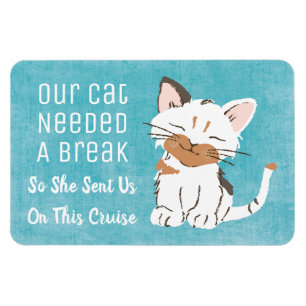 Unsere Katze brauchte eine Break Funny Cruise Cabi Magnet