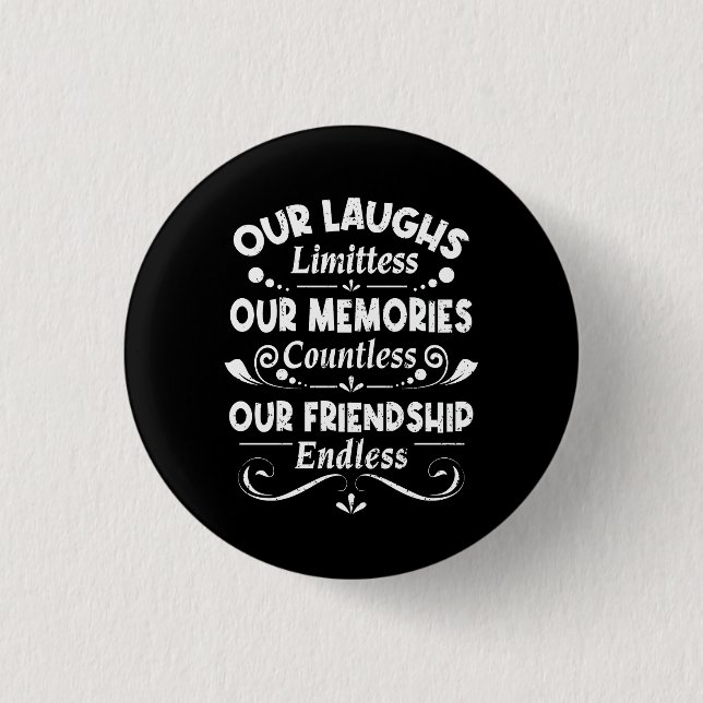 Unsere lachlosen Erinnerungen Unzählige Freundscha Button (Vorderseite)