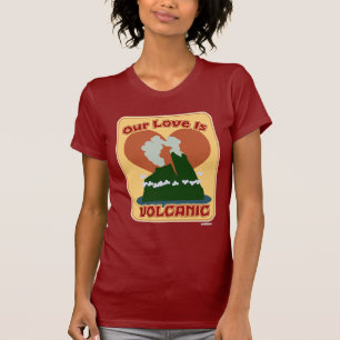 Unsere Liebe ist so vulkanisch T-Shirt