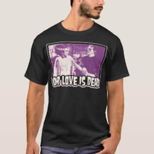 Unsere Liebe ist Toter Frank und Seine Braut T-Shirt