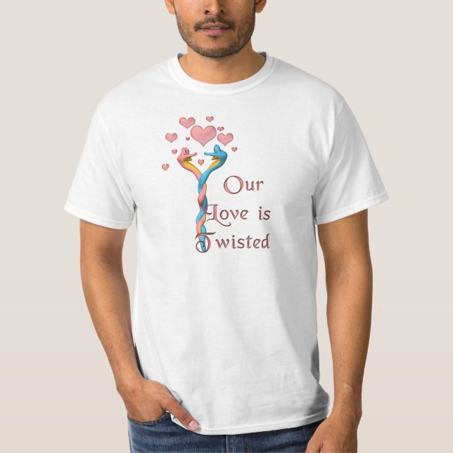 Unsere Liebe ist verdreht T-Shirt (Vorderseite)