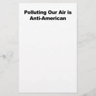 Unsere Luft zu verschmutzen ist antiamerikanisch Briefpapier