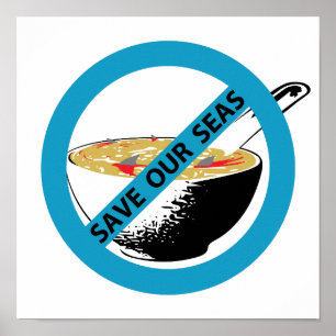 UNSERE MEERESVERBOTUNG FÜR Haifischflossensuppe ge Poster