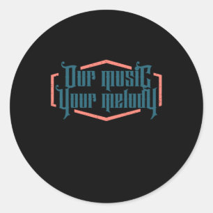 Unsere Musik Deine Melodie Runder Aufkleber