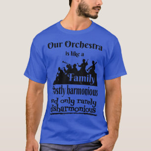 Unsere Orchester ist wie eine Familie 2 T-Shirt