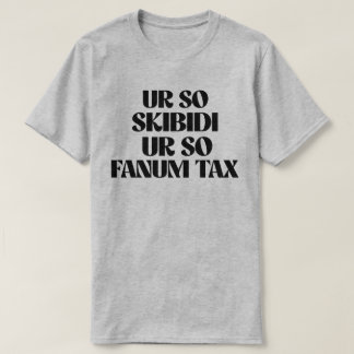 UNSERE SO SKIBIDI UNSERE SO FANUMSTEUER T-Shirt