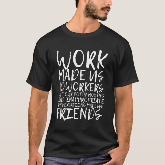 Unsere unangemessenen Gespräche haben uns Freunde  T-Shirt (Vorderseite)