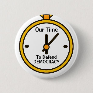 Unsere Zeit, die Demokratie zu verteidigen Button