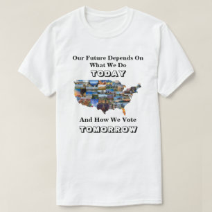 Unsere Zukunft hängt davon ab, wie wir morgen abst T-Shirt