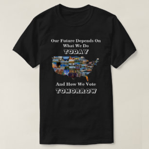 Unsere Zukunft hängt davon ab, wie wir morgen T -  T-Shirt