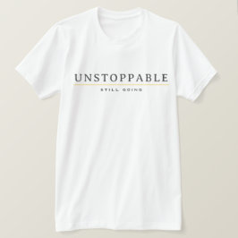 UNSTOPPABLE Minimal Motivation Quote T-Shirt