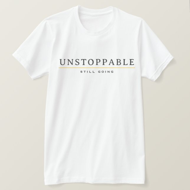 UNSTOPPABLE Minimal Motivation Quote T-Shirt (Design vorne)